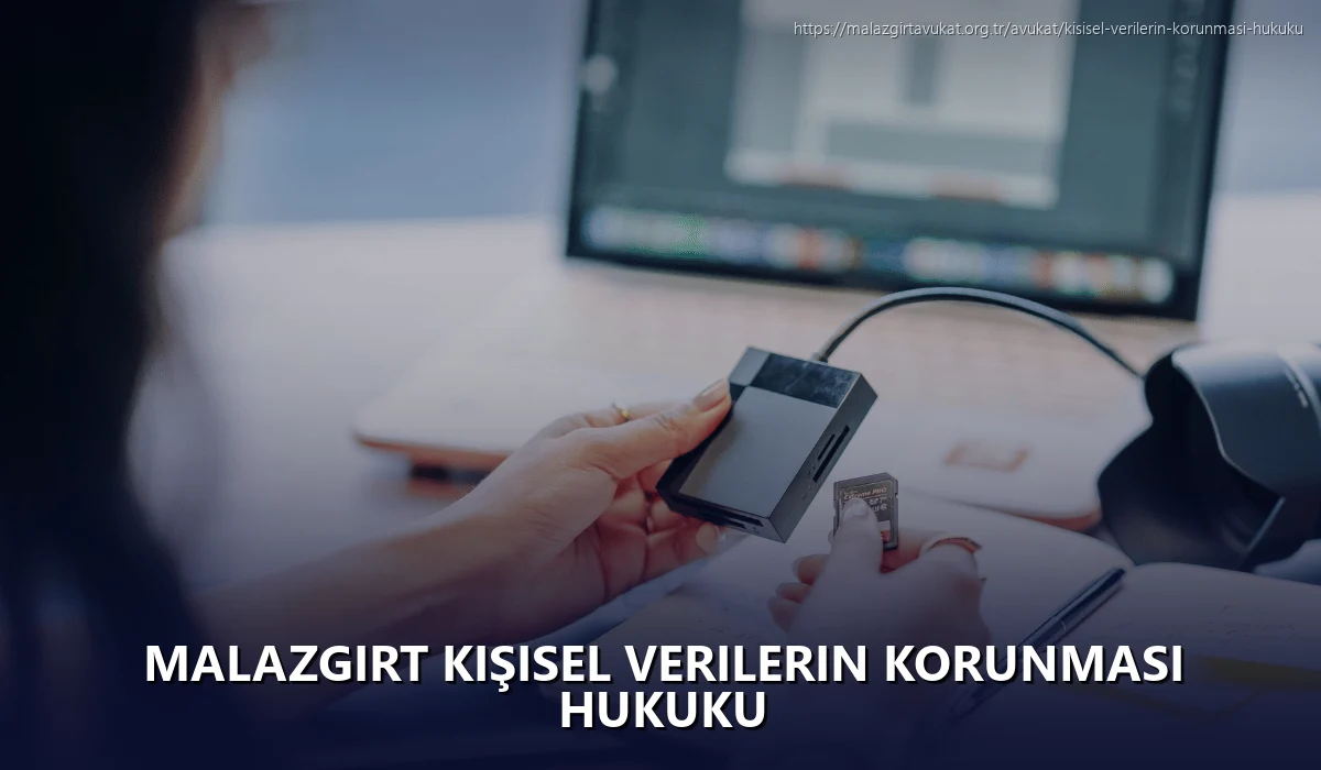 Malazgirt Kişisel Verilerin Korunması Hukuku